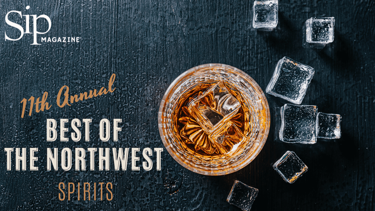 Announcing the 11th Annual Best of the Northwest Spirits Awards Sip