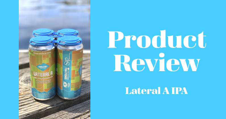 Sip Product Review: Single Hill Brewing’s Lateral A IPA