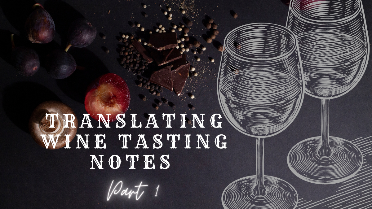 Guide to Translating Wine Tasting Notes, Part 1