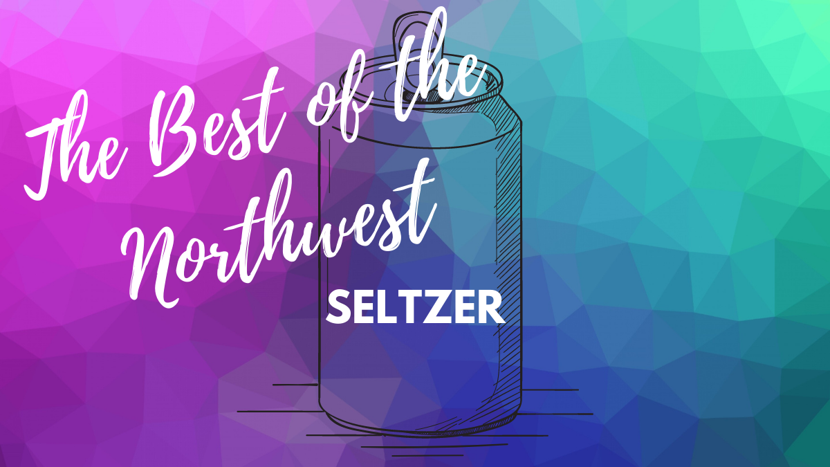 2021 Best of the Northwest Hard Seltzer