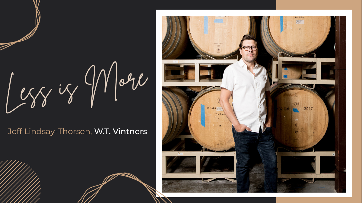 Less is More: Winemaking with Jeff Lindsay-Thorsen