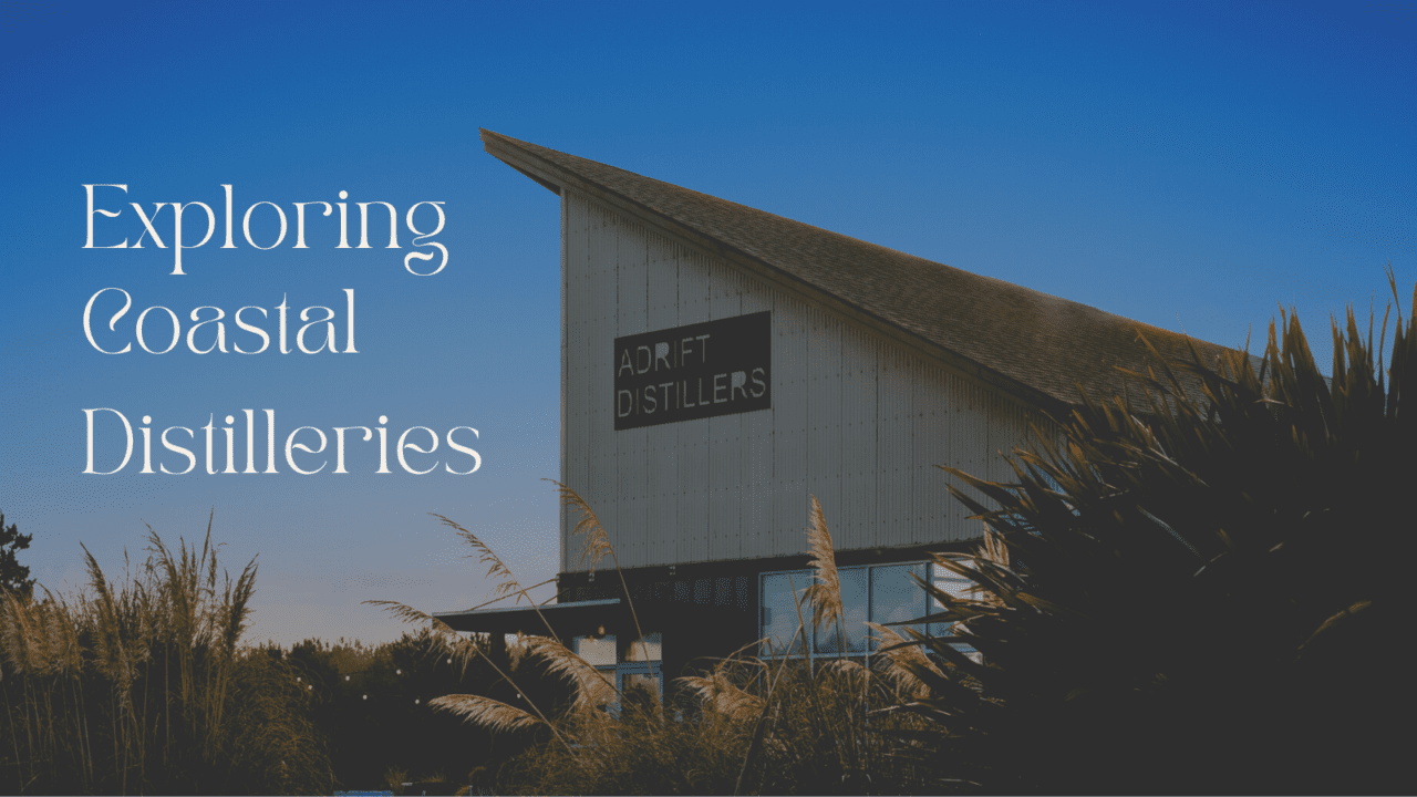 Exploring Coastal Distilleries
