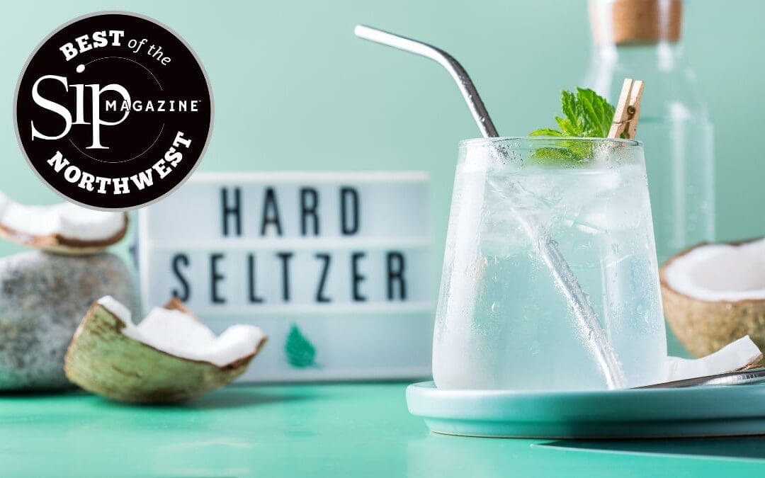 SUBMIT YOUR SELTZER TO SIP MAGAZINE’S 12TH ANNUAL BEST OF THE NORTHWEST