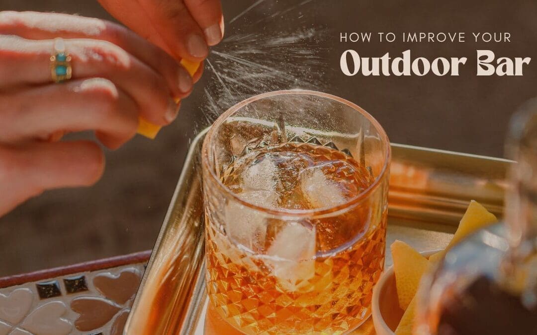 How to Improve Your Outdoor Bar