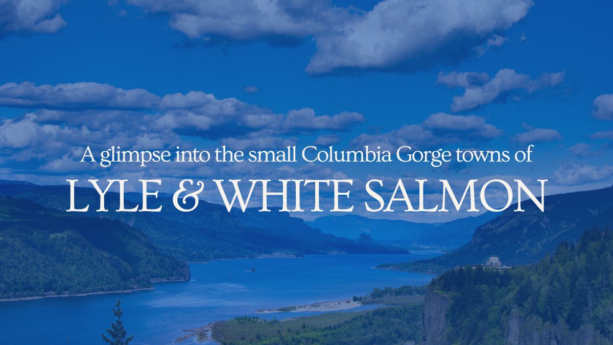 A glimpse into the small Columbia Gorge towns of Lyle and White Salmon