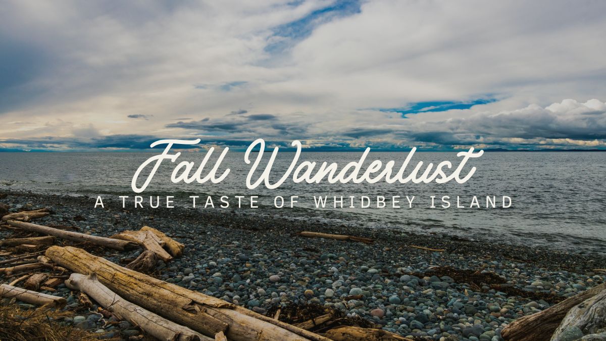 Fall Wanderlust: A True Taste of Whidbey Island
