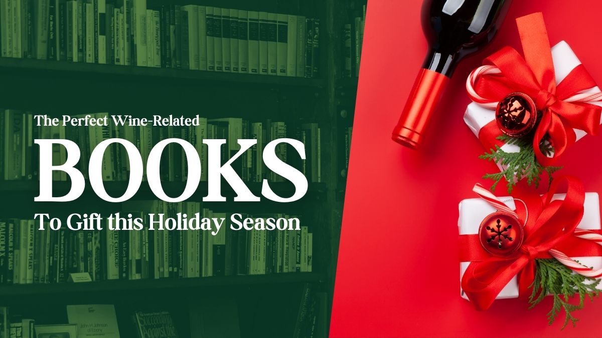 Perfect Wine-Related Books to Gift this Holiday Season
