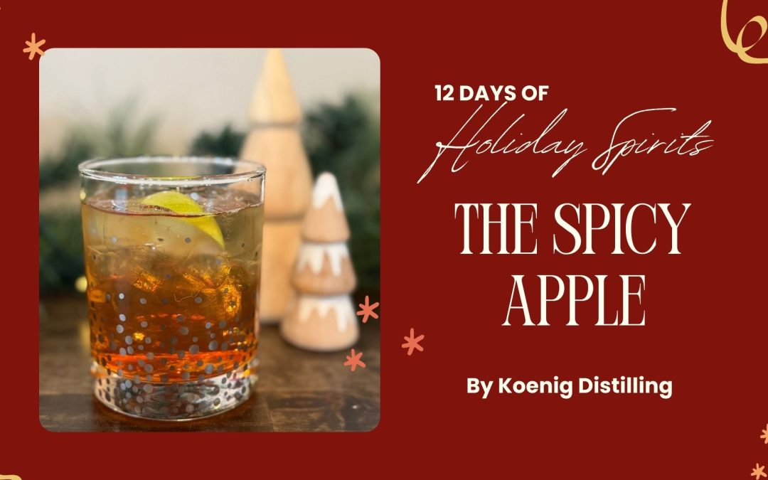Koenig Distilling: Crafting Seasonal Cocktails – Spicy Apple