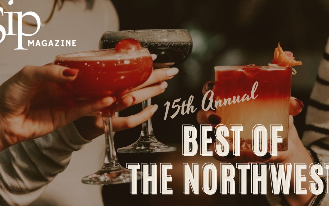 Sip Magazine’s 15th Annual Best of the Northwest