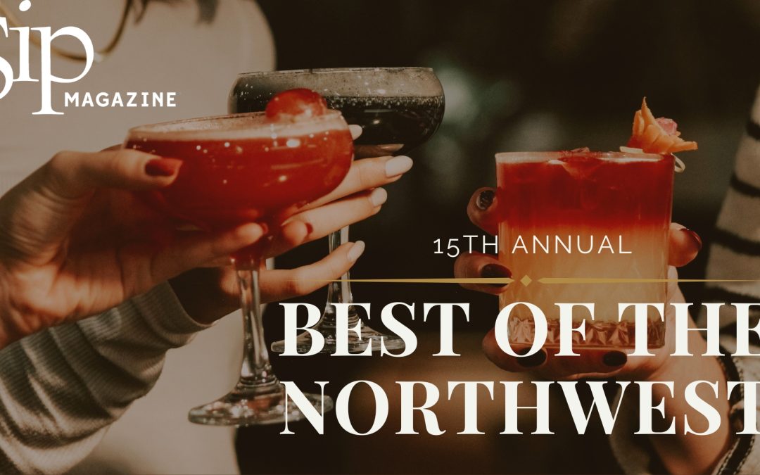 Sip Magazine’s 15th Annual Best of the Northwest