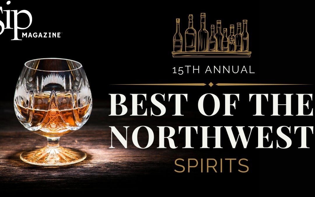 Submit to Sip Magazine’s 15th Annual Best of the Northwest Spirits Awards